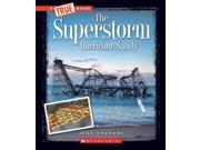 The Superstorm Hurricane Sandy True Books