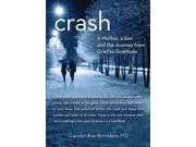 Crash A Mother a Son and the Journey from Grief to Gratitude