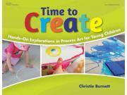 Time to Create Hands On Explorations in Process Art for Young Children