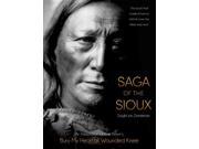 Saga of the Sioux An Adaptation from Dee Brown s Bury My Heart at Wounded Knee
