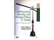 Democracy, Identity, And Foreign Policy In Turkey: Hegemony Through Transformation