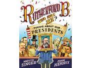 Rutherford B. Who Was He? Poems About Our Presidents