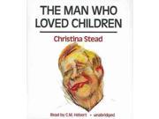 The Man Who Loved Children Unabridged