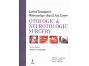 Otologic and Neurotologic Surgery Surgical Techniques in Otolaryngology Head Neck Surgery