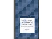 The Cultural Imaginary of the Internet