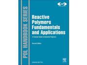Reactive Polymers Fundamentals and Applications : A Concise Guide to Industrial Polymers
