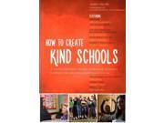 How to Create Kind Schools 12 Extraordinary Projects Making Schools Happier and Helping Every Child Fit in