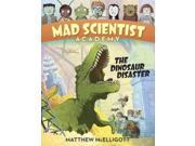 The Dinosaur Disaster Mad Scientist Academy