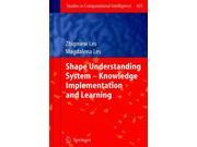 Shape Understanding System Knowledge Implementation and Learning Studies in Computational Intelligence