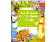 Tell Me About The Catholic Faith