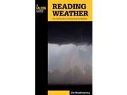 Reading Weather The Field Guide to Forecasting the Weather Falcon Guides