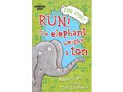 Run! The Elephant Weighs a Ton Zsl London Zoo