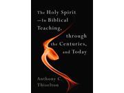 The Holy Spirit In Biblical Teaching Through the Centuries and Today