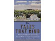 The Tales That Bind A Narrative Model for Living and Helping in Rural Communities