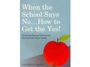 When the School Says No… How to Get the Yes!
