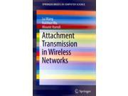 Attachment Transmission in Wireless Networks Springerbriefs in Computer Science