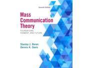 Mass Communication Theory Foundations Ferment and Future