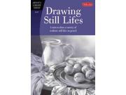 Drawing Still Lifes Learn to Draw a Variety of Realistic Still Lifes in Pencil ARTIST S LIBRARY SERIES