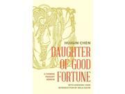 Daughter of Good Fortune A Twentieth Century Chinese Peasant Memoir