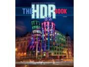 The HDR Book Unlocking the Pros Hottest Post Processing Techniques