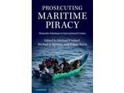 Prosecuting Maritime Piracy Domestic Solutions to International Crimes