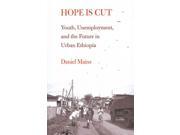 Hope Is Cut Youth Unemployment and the Future in Urban Ethiopia Global Youth