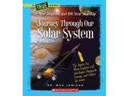 Journey Through Our Solar System True Books