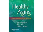 Healthy Aging Principles and Clinical Practice for Clinicians