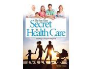 The Best Kept Secret in Health Care 1