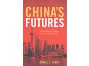 China s Futures PRC Elites Debate Economics Politics and Foreign Policy