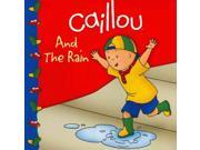 Caillou And The Rain (caillou)