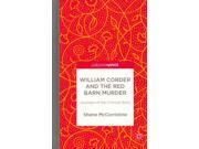 William Corder and the Red Barn Murder Journeys of the Criminal Body