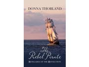 The Rebel Pirate Thorndike Press Large Print Romance Series