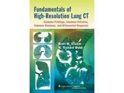 Fundamentals of High Resolution Lung CT Common Findings Common Patterns Common Diseases and Differential Diagnosis