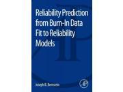 Reliability Prediction from Burn In Data Fit to Reliability Models