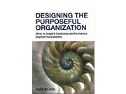 Designing the Purposeful Organization