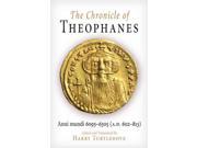 The Chronicle of Theophanes Anni Mundi 6095 6305 A.d. 602 813 The Middle Ages