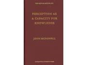 Perception As A Capacity For Knowledge (aquinas Lecture)