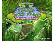 Green Tree Frogs: Colorful Hiders (disappearing Acts)