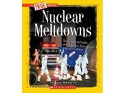 Nuclear Meltdowns True Books