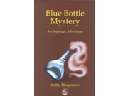 Blue Bottle Mystery An Asperger Adventure