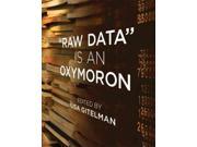 Raw Data Is an Oxymoron Infrastructures