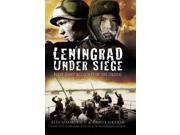 Leningrad Under Siege First Hand Accounts of the Ordeal
