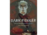 Dark Fiddler The Life and Legend of Nicolo Paganini