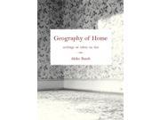 Geography of Home Writings on Where We Live