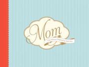 Mom, I've Always Wanted To Tell You