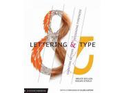 Lettering & Type: Creating Letters And Designing Typefaces