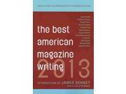 Best American Magazine Writing 2013 Best American Magazine Writing