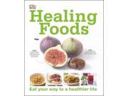 Healing Foods: Eat Your Way to a Healthier Life