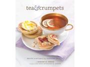 Tea Crumpets Recipes Rituals from European Tearooms Cafes